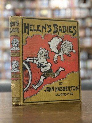 Helen's Babies (1899) John Habberton; Sara Crosby illus