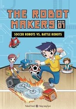 Soccer Robots vs. Battle Robots: - Library Binding, by Podoal Friend - Very Good