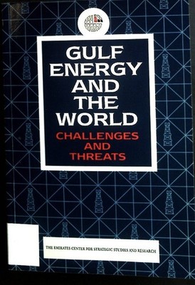 Gulf Energy and the World: Challenges and Threats.