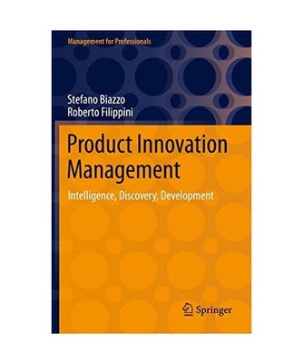 Product Innovation Management: Intelligence, Discovery, Development: Intelligenc