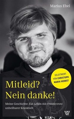 MITLEID? NEIN DANKE! - Marius Ebel - Muskeldystrophie - Zustand: SEHR GUT