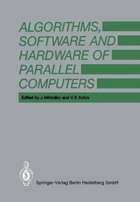 Algorithms, Software and Hardware of Parallel Computers - 9783662111086