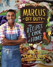 Marcus Off Duty: The Recipes I Cook at Home S...