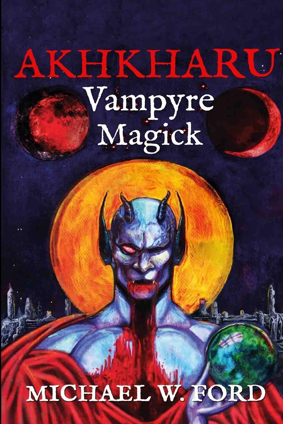 Thumbnail - Michael W. Ford | Akhkharu - Vampyre Magick | Taschenbuch | Englisch