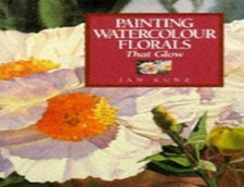 Painting Watercolour Florals That Glow by Kunz, Jan Paperback Book The Fast Free