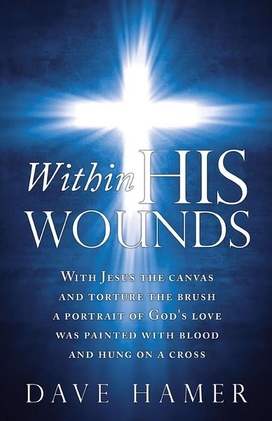 Dave Hamer | Within His Wounds | Taschenbuch | Englisch (2013) | Westbow Press-image