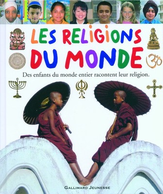 Les religions du monde racontées par des enfants: des enfants du