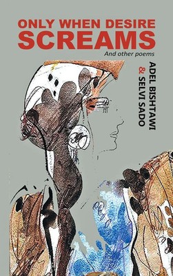Adel Bishtawi (u. a.) | Only When Desire Screams | Buch | Englisch (2022)
