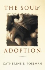 The Soul of Adoption by Catherine E. Poelman Paperback Very Good 