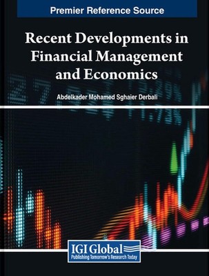 Recent Developments in Financial Management and Economics by Abdelkader Mohamed 