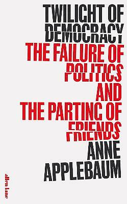 Twilight of Democracy: The Failure of Politics and the Parting of Friends, Apple