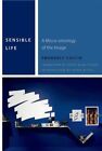 Sensible Life: A Micro-ontology of the Image by Emanuele Coccia (Paperback, 2016)