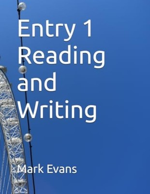 Entry 1 Reading and Writing -  NEW Mark Evans 2020