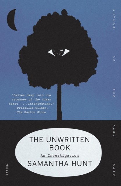 The Unwritten Book An Investigation by Samantha Hunt (Paperback Book)