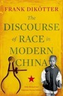 The Discourse of Race in Modern China by Professor Frank Dikotter (Paperback / softback, 2015)
