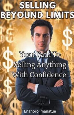 Imanatue - Selling Beyond Limits  Your Path to Selling Anything with C - X555z