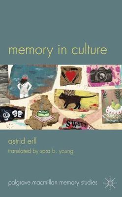 Memory in Culture (Palgrave Macmillan Memory Studies) by Erll, A.