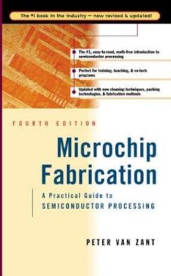 Microchip Fabrication: A Practical Guide to Semiconductor Processing