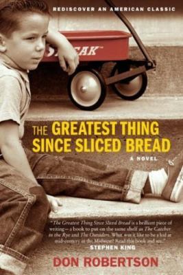 The Greatest Thing Since Sliced Bread: A Novel, Robertson, Don, New Book
