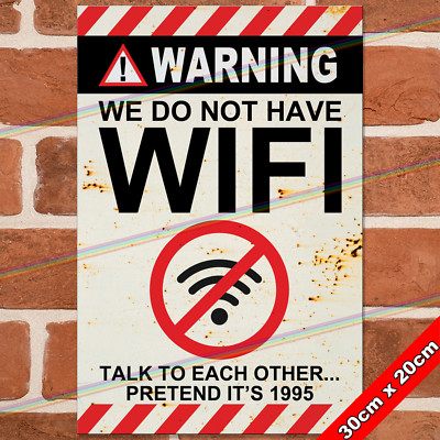 WE DO NOT HAVE WIFI 30cm Blechschilder Mancave Schuppen Bar Garage lustig Geschenk Blechschild