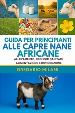 Guida Per Principianti Alle Capre Nane Africane: Allevamento, Requisiti Sanitari