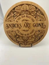 Handcrafted Laser Etched Lazy Susan New Snacks Are Gone It's Time To Go Home