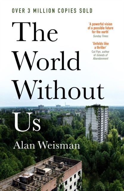 The World Without Us by Alan Weisman (Paperback Book)