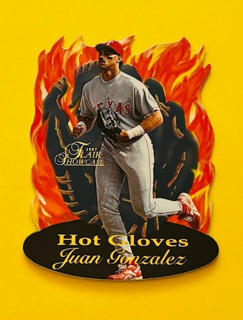 1997 Flair Showcase Hot Gloves Juan Gonzalez - Super Rare Texas Rangers Legend
