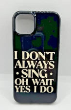 I Don't Always Sing Oh Wait Yes I Do Singer Case - Black - For IPhone 14 Plus
