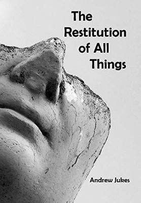 THE RESTITUTION OF ALL THINGS By Andrew Jukes **BRAND NEW**