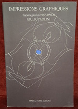 IMPRESSIONS GRAPHIQUES - OPERA GRAFICA 1967-1992 GIULIO PAOLINI - MARCO NOIRE ED