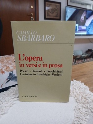 DAS OPERA UN VERSI E IN PROSA DI CAMILLO SBARBARO ED. GARZANTI 1985