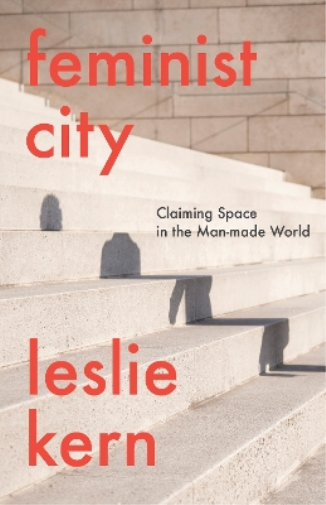 Leslie Kern Feminist City (Copertina rigida)