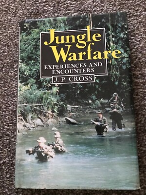Jungle Warfare - Experiences and Encounters HB J.P.Cross