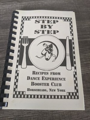 STEP BY STEP RECIPES FROM DANCE EXPERIENCE BOOSTER CLUB HORSEHEADS, NY PREOWNED