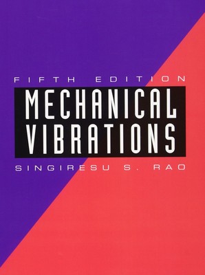 Mechanical Vibrations (5th Edition) by Rao