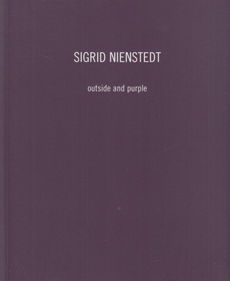 Ausstellungskatalog: Sigrid Nienstedt, outside and purple, Peters-Barenbrock