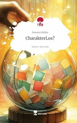 CharakterLos?. Life is a Story - story.one Buch story.one publishing