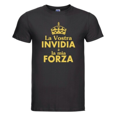 T-Shirt Uomo la vostra INVIDIA è la mia FORZA U052