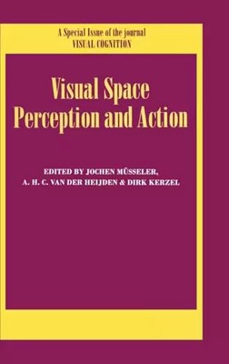 Visual Space Perception and Action: A Special Issue of Visual Cognition (Special