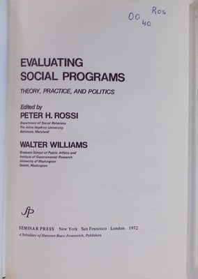 Evaluating Social Programs: Theory, Practice and Politics Rossi, Peter H. and Wa