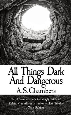 A S Chambers All Things Dark And Dangerous (Taschenbuch)