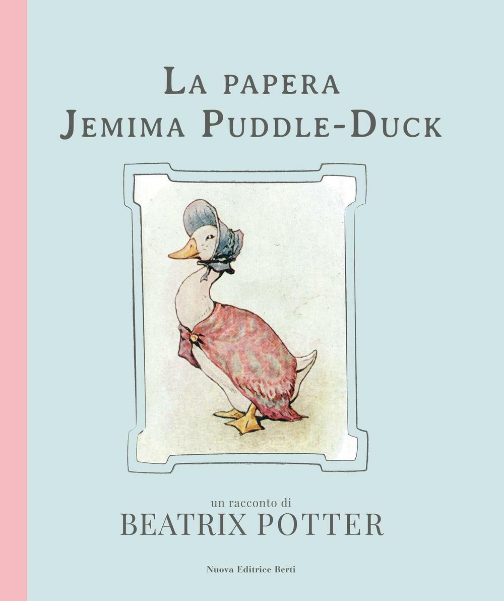 La papera Jemima Puddle-Duck. Ediz. illustrata - Potter Beatrix