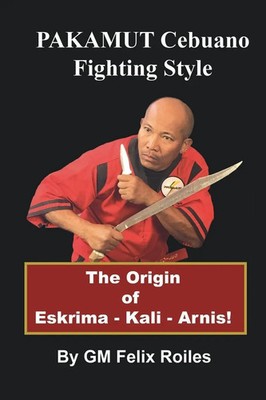 Pakamut Cebuano Fighting Style Felix Roiles Taschenbuch Englisch 2025