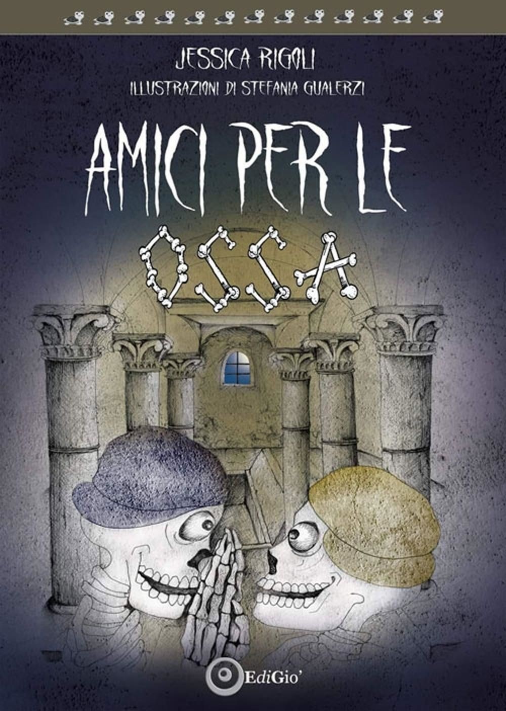 Libri Rigoli Jessica - Amici Per Le Ossa