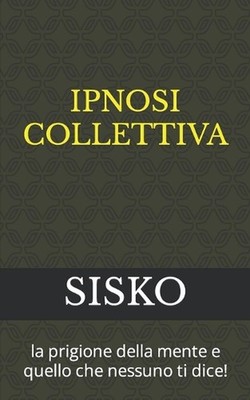 Ipnosi Collettiva: la prigione della mente e quello che nessuno ti dice! by Fran