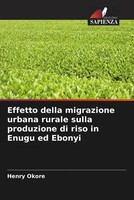 Henry Okore | Effetto Della Migrazione Urbana Rurale Sulla Produzione Di Riso...
