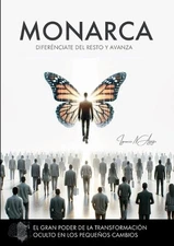 Monarca: El gran poder de los peque?os cambios by Ignacio N. Ayago Trigo Paperba