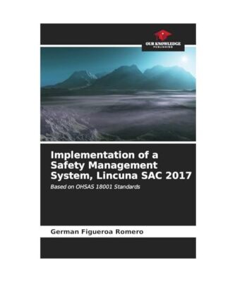 Implementation of a Safety Management System, Lincuna SAC 2017: Based on OHSAS 1
