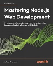 Mastering Node.js Web Development: Go on a comprehensive journey from the fundam